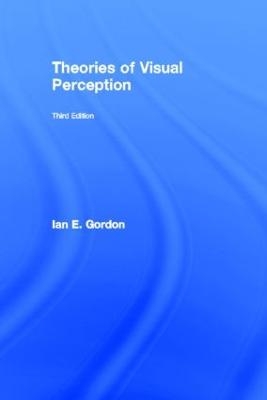 Theories of Visual Perception - Ian E. Gordon