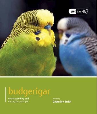 Budgeriegars - Pet Friendly -  Smith Catherine