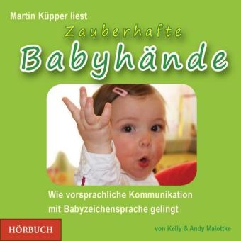 Zauberhafte Babyhände - Hörbuch - Kelly Malottke, Andy Malottke