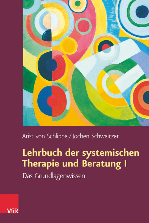 Lehrbuch der systemischen Therapie und Beratung I - Arist von Schlippe, Jochen Schweitzer