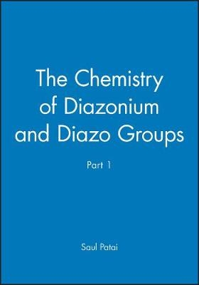 Chemistry of the Diazonium and Diazo Groups Pt 1 - S Patai