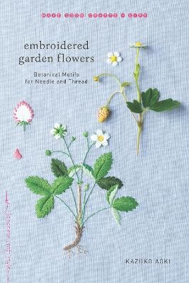 Embroidered Garden Flowers - Kazuko Aoki