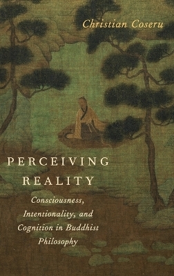 Perceiving Reality - Christian Coseru