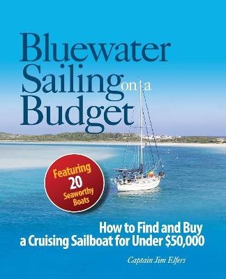 Bluewater Sailing on a Budget - James Elfers