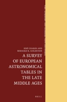 A Survey of European Astronomical Tables in the Late Middle Ages - José Chabás, Bernard R. Goldstein