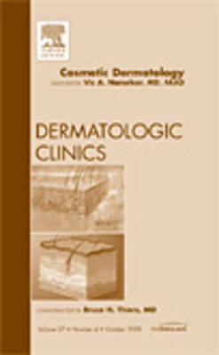 Cosmetic Dermatology, An Issue of Dermatologic Clinics - Vic A. Narurkar