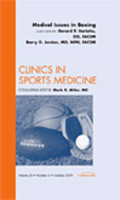 Medical Issues in Boxing, An Issue of Clinics in Sports Medicine - Gerard P. Varlotta, Barry D. Jordan