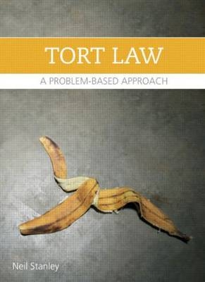 Torts: A Problem-Based Approach - Neil Stanley