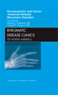 Paraneoplastic and Cancer Treatment-Related Rheumatic Disorders, An Issue of Rheumatic Disease Clinics - Kenneth J. Scalapino, Charles R. Thomas JR