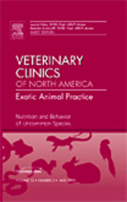 Nutrition and Behavior of Uncommon Species, An Issue of Veterinary Clinics: Exotic Animal Practice - Laurie Hess, Natalie Antinoff