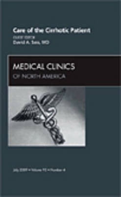 Care of the Cirrhotic Patient, An Issue of Medical Clinics - David A. Sass