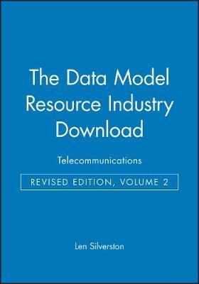 The Data Model Resource Industry Download, Revised Edition, Volume 2: Telecommunications -  Silverston