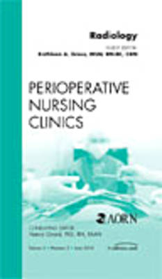 Radiology, An Issue of Perioperative Nursing Clinics - Kathleen A. Gross