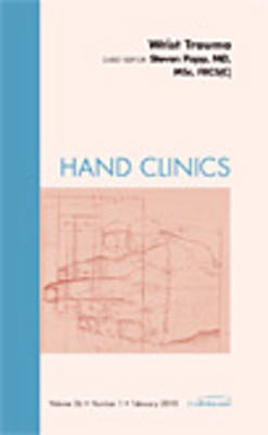 Wrist Trauma, An Issue of Hand Clinics - Steven Papp