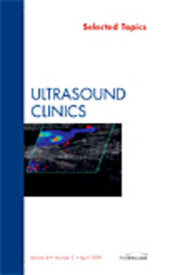 Selected Topics, An Issue of Ultrasound Clinics - Vikram S. Dogra