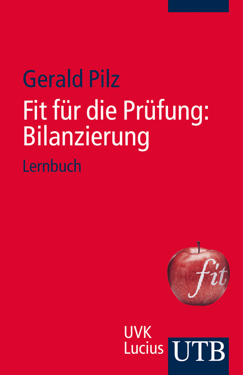 Fit für die Prüfung: Bilanzierung - Gerald Pilz