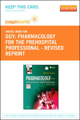 Pharmacology for the Prehospital Professional - Revised Reprint - Pageburst E-Book on Vitalsource (Retail Access Card) - Jeffrey S Guy