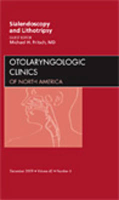 Sialendoscopy and Lithotripsy, An Issue of Otolaryngologic Clinics - Michael H. Fritsch