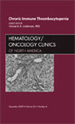 Chronic Immune Thrombocytopenia, An Issue of Hematology/Oncology Clinics of North America - Howard A. Liebman