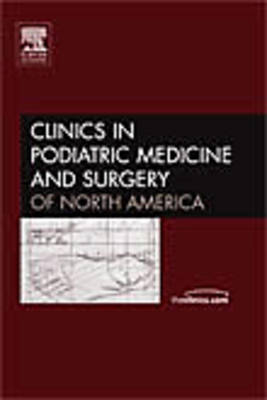 Charcot Foot, An Issue of Clinics in Podiatric Medicine and Surgery - Lee F. Rogers