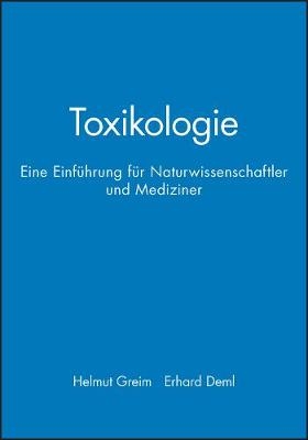 Toxikologie – Eine Einführung für Naturwissenschaftler und Mediziner - H Greim