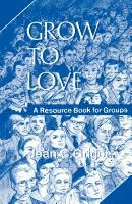 Grow to Love - Jean C. Grigor