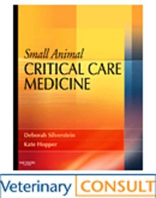 Small Animal Critical Care Medicine - Deborah Silverstein, Kate Hopper