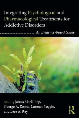 Integrating Psychological and Pharmacological Treatments for Addictive Disorders - 