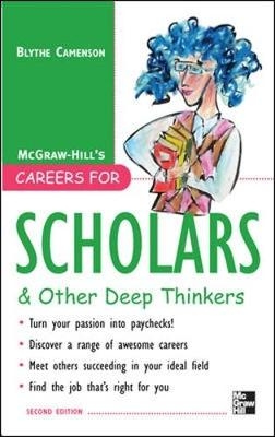 Careers for Scholars & Other Deep Thinkers - Blythe Camenson