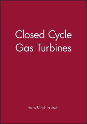 Closed Cycle Gas Turbines - Hans Ulrich Frutschi