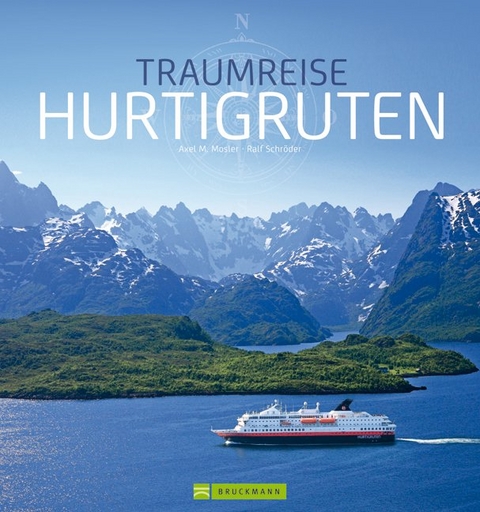 Traumreise Hurtigruten - Axel M. Mosler, Ralf Schröder