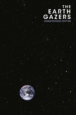 The Earth Gazers - Christopher Potter