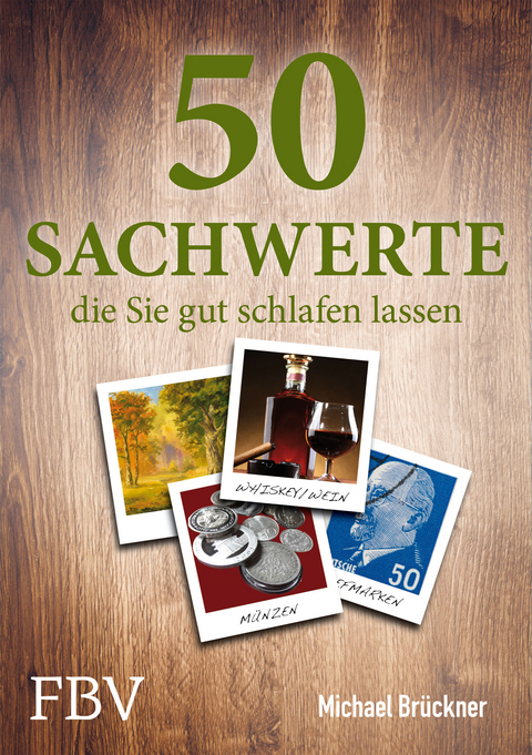 50 Sachwerte, die Sie gut schlafen lassen - Michael Brückner