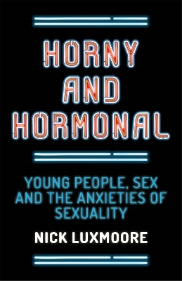 Horny and Hormonal - Nick Luxmoore