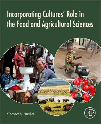 Incorporating Cultures' Role in the Food and Agricultural Sciences - Florence V. Dunkel