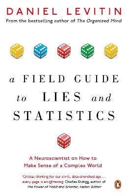 A Field Guide to Lies and Statistics - Daniel Levitin