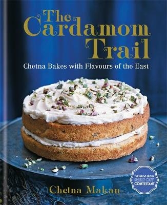 The Cardamom Trail - Chetna Makan