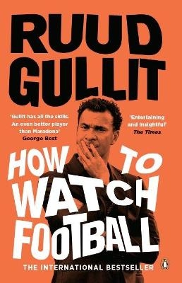 How To Watch Football - Ruud Gullit