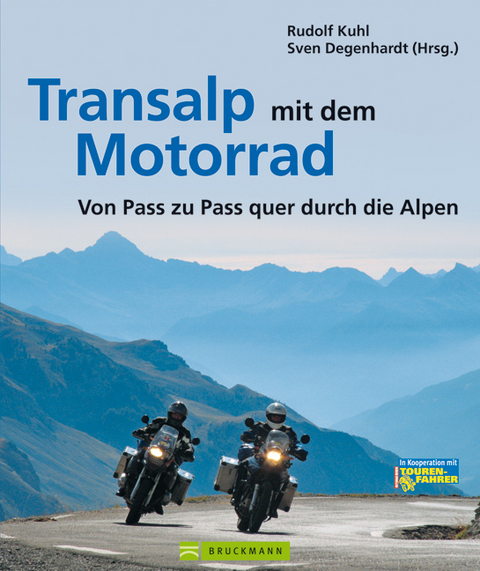 Transalp mit dem Motorrad - Sven Degenhardt (Hrsg.) Rudolf Kuhl