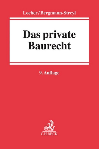 Das private Baurecht - Ulrich Locher; Birgitta Bergmann-Streyl