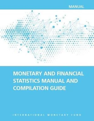 Monetary and financial statistics manual and compilation guide -  International Monetary Fund