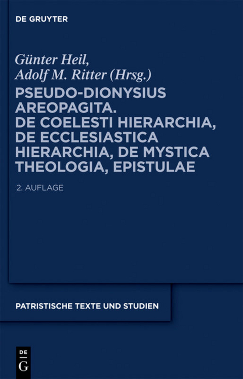 Pseudo-Dionysius Areopagita. De Coelesti Hierarchia, De Ecclesiastica Hierarchia, De Mystica Theologia, Epistulae - 