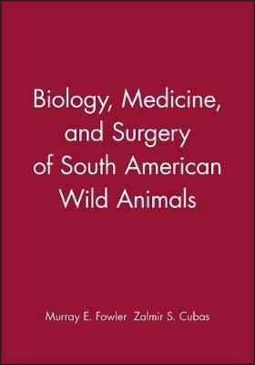 Biology, Medicine and Surgery of South American Wild Animals -  FOWLER