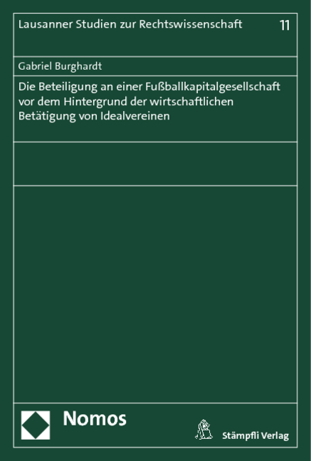 Die Beteiligung an einer Fußballkapitalgesellschaft vor dem Hintergrund der wirtschaftlichen Betätigung von Idealvereinen - Gabriel Burghardt