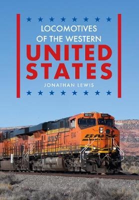 Locomotives of the Western United States - Jonathan Lewis