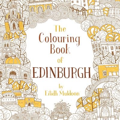 The Colouring Book of Edinburgh - Eilidh Muldoon