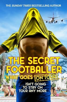 The Secret Footballer: What Goes on Tour - The Secret Footballer