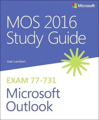 MOS 2016 Study Guide for Microsoft Outlook - Joan Lambert