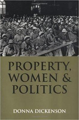 Property, Women and Politics -  Dickenson