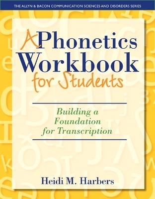 Phonetics Workbook for Students, A - Heidi Harbers